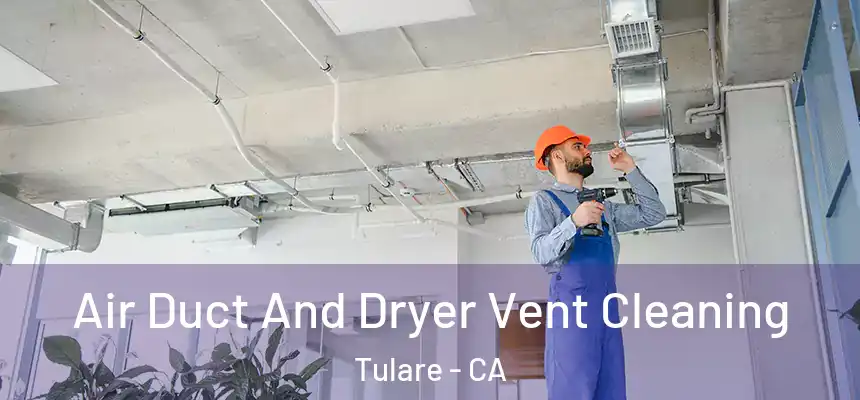 Air Duct And Dryer Vent Cleaning Tulare - CA