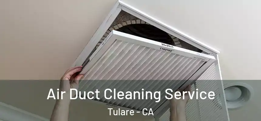  Air Duct Cleaning Service Tulare - CA