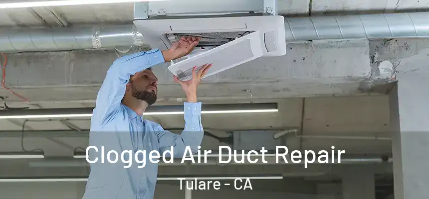  Clogged Air Duct Repair Tulare - CA
