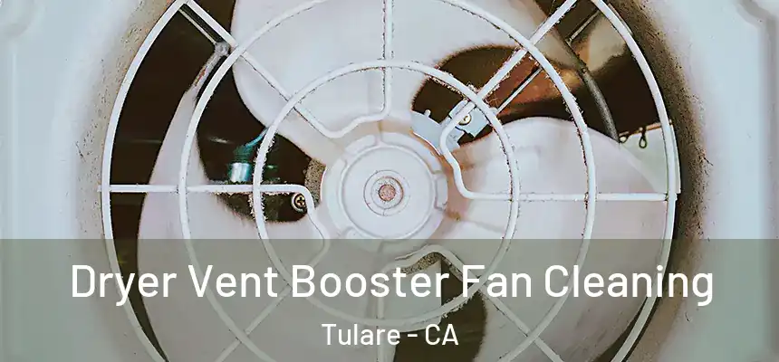  Dryer Vent Booster Fan Cleaning Tulare - CA