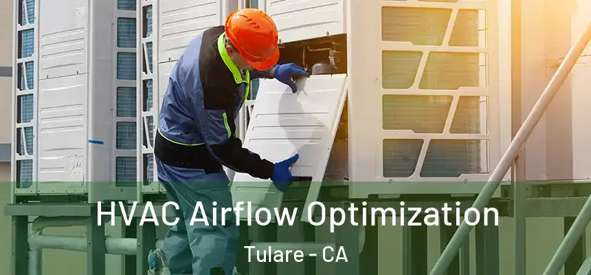  HVAC Airflow Optimization Tulare - CA