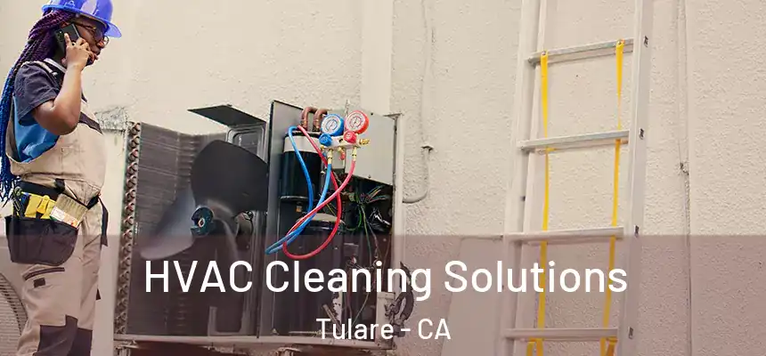  HVAC Cleaning Solutions Tulare - CA