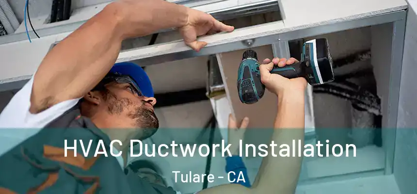  HVAC Ductwork Installation Tulare - CA