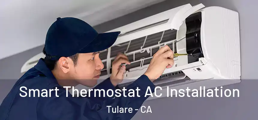 Smart Thermostat AC Installation Tulare - CA